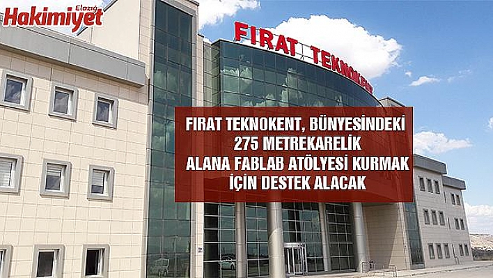 FIRAT TEKNOKENT'E FABLAB AÇILIYOR