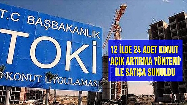 TOKİ 262 İŞ YERİ İLE 24 KONUTU SATIŞA ÇIKARDI