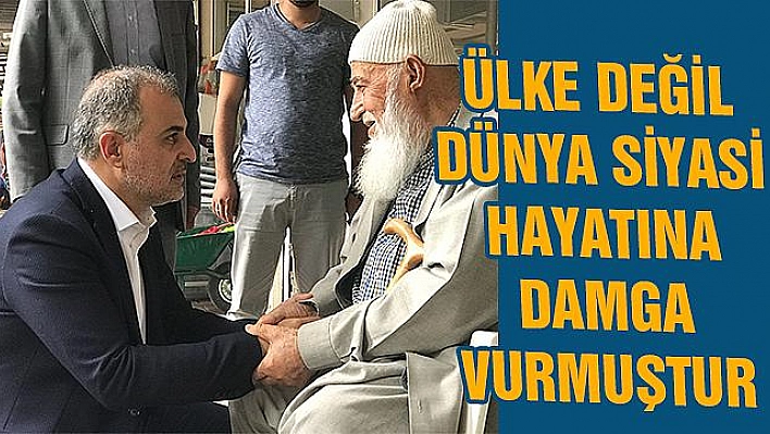 'AK PARTİ SADECE ÜLKE DEĞİL DÜNYA SİYASİ HAYATINA DAMGA VURMUŞTUR'