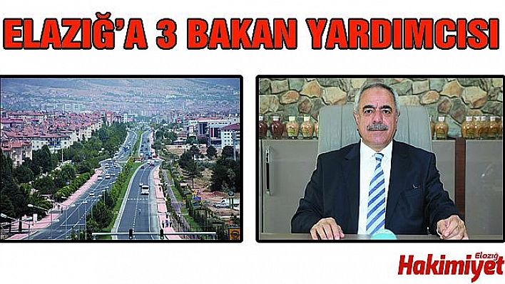 ELAZIĞ'A 3 BAKAN YARDIMCISI