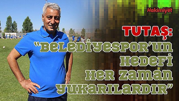 Tutaş: 'İlk maçlar hep zordur!'