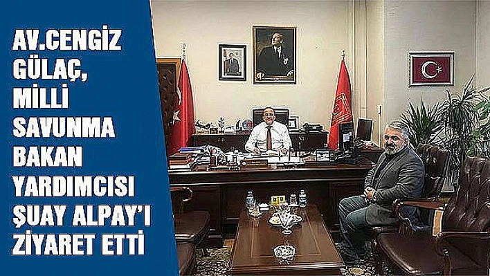 CENGİZ GÜLAÇ, ALPAY'I ZİYARET ETTİ