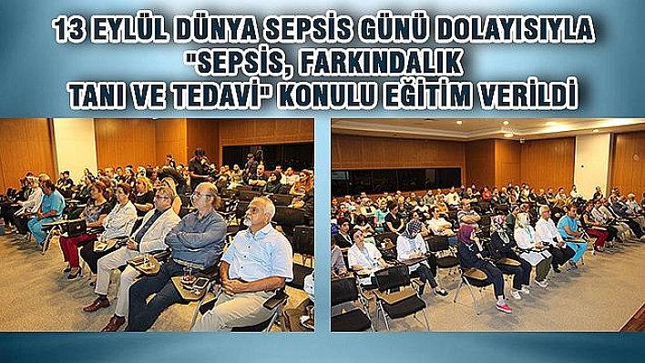 ELAZIĞ'DA 'SEPSİS, FARKINDALIK TANI VE TEDAVİ' EĞİTİMİ