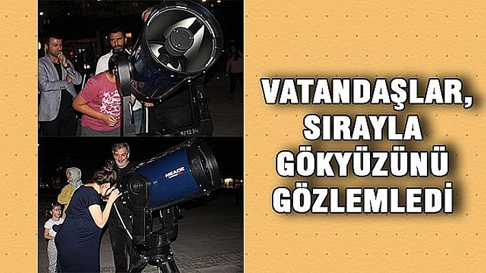 ELAZIĞ'DA VATANDAŞLAR GÖKYÜZÜNÜ GÖZLEMLEDİ