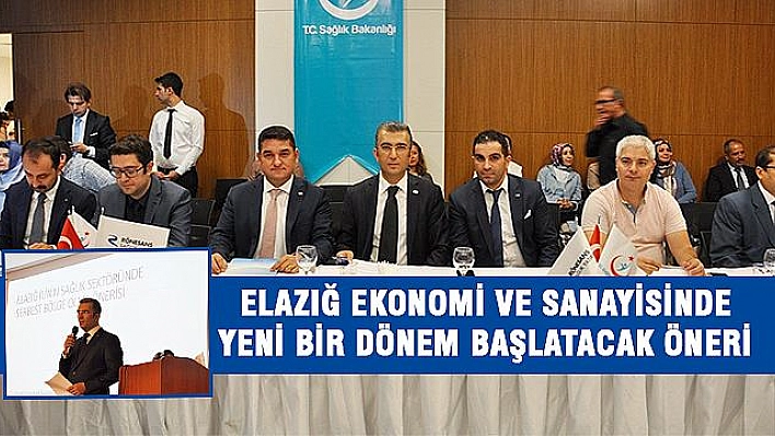 ELAZIĞ SAĞLIK SEKTÖRÜNDE 'SERBEST BÖLGE' OLSUN