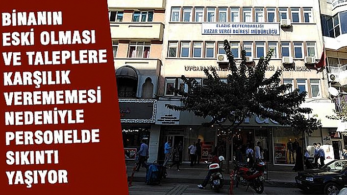 HAZAR VERGİ DAİRESİ MODERN BİR BİNAYA TAŞINSIN