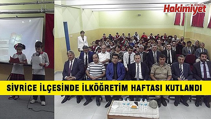 SİVRİCE'DE İLKÖĞRETİM HAFTASI KUTLANDI