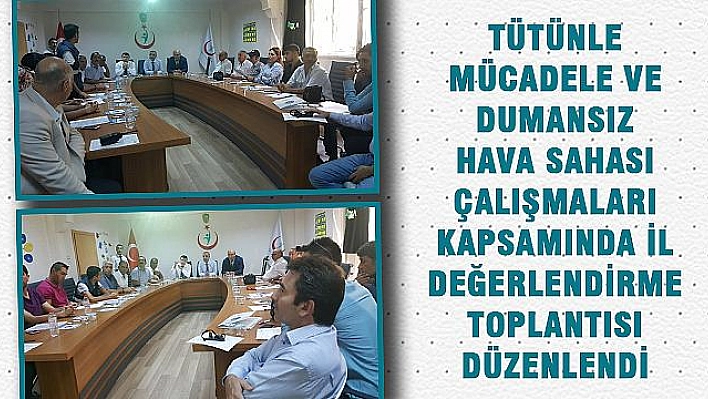 TÜTÜNLE MÜCADELE İL DEĞERLENDİRME TOPLANTISI