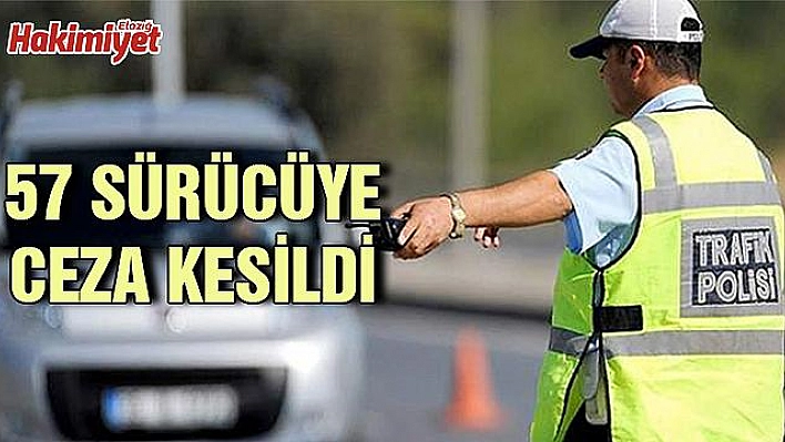 18 SÜRÜCÜNÜN EHLİYETİNE EL KONULDU