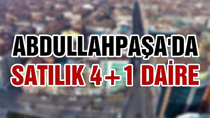 Abdullahpaşa'da satılık 4+1 daire