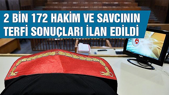 HAKİM VE SAVCILARIN TERFİ SONUÇLARI AÇIKLANDI