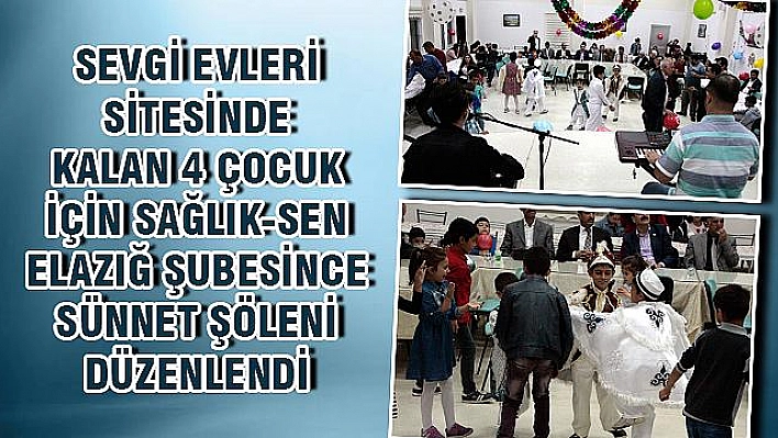 SEVGİ EVLERİ'NDE KALAN ÇOCUKLAR SÜNNET ETTİRİLDİ