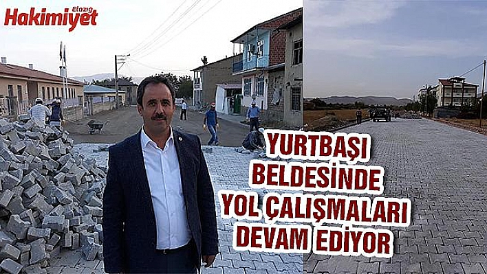 YURTBAŞI'NDA YOL ÇALIŞMALARI DEVAM EDİYOR