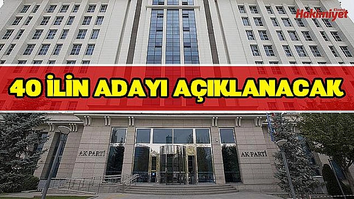 AK Parti başkan adaylarını cumartesi açıklayacak