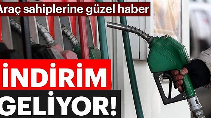 Benzin ve motorine indirim geliyor