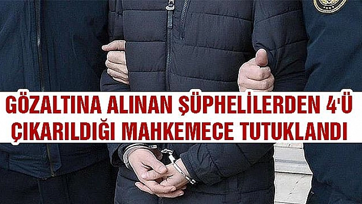 Elazığ'daki Cinayet ile ilgili 4 Kişi Tutuklandı