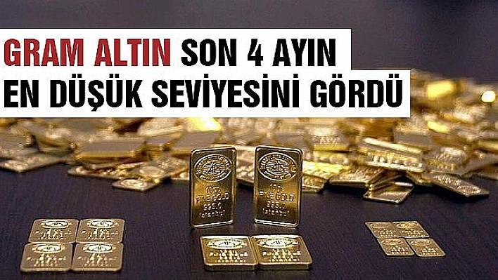 Gram altın son 4 ayın en düşük seviyesini gördü