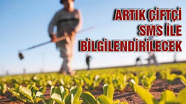  Milyonlarca çiftçi SMS ile Bilgilendirilecek  