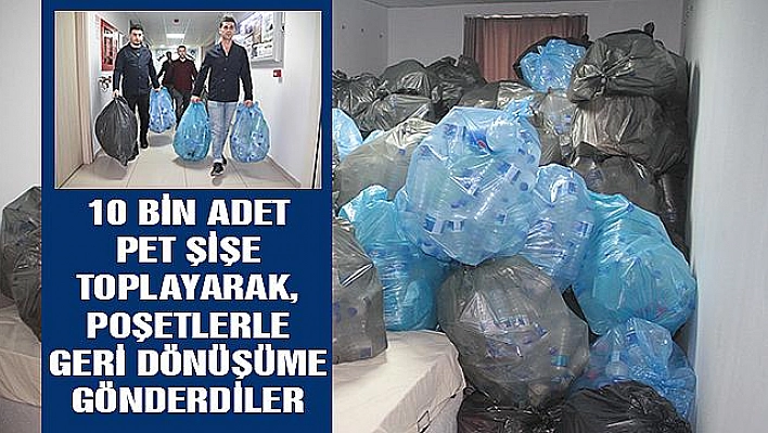 ÖĞRENCİLER 20 GÜN ATMADI, POŞET POŞET GERİ DÖNÜŞÜME GİTTİ