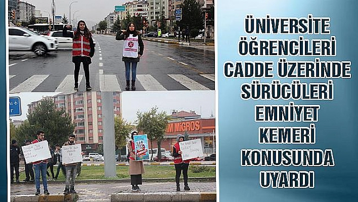 ÖĞRENCİLER, SÜRÜCÜLERİ EMNİYET KEMERİ KONUSUNDA UYARDI