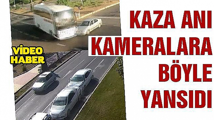 OTOBÜSÜN OTOMOBİLE ÇARPTIĞI ANLAR KAMERADA