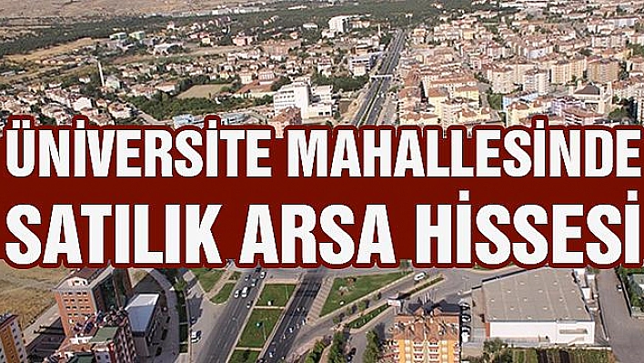 Üniversite Mahallesinde Satılık Arsa Hissesi