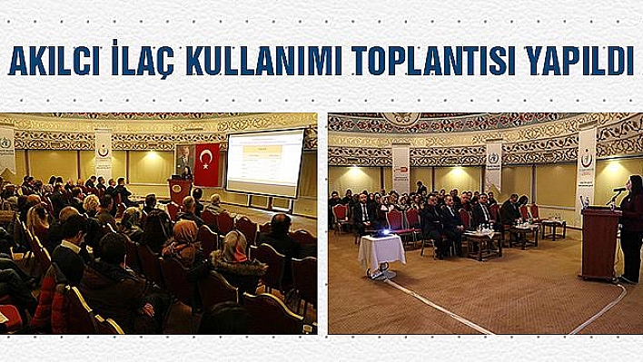 AKILCI İLAÇ KULLANIMI ANLATILDI