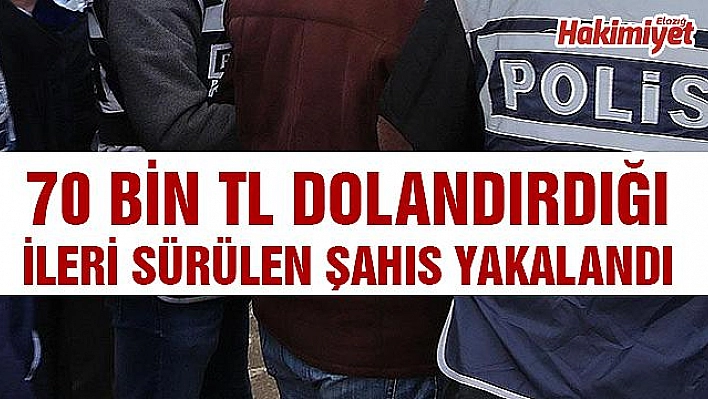 Dolandırıcılık yaptığı iddia edilen şahıs yakalandı