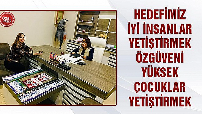  HEDEFİMİZ İYİ İNSANLAR YETİŞTİRMEK