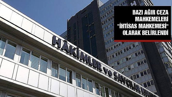 HSK'den yeni ihtisas mahkemeleri kararı