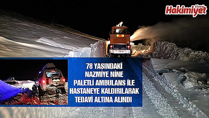 Kapanan yolları aştılar, rahatsızlanan Nazmiye nineye 3 saatte ulaştılar