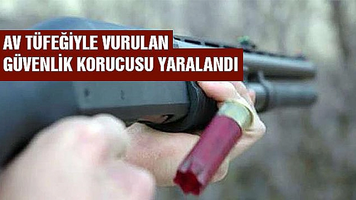 KUZENİ TARAFINDAN AV TÜFEĞİYLE VURULAN KORUCU YARALANDI 