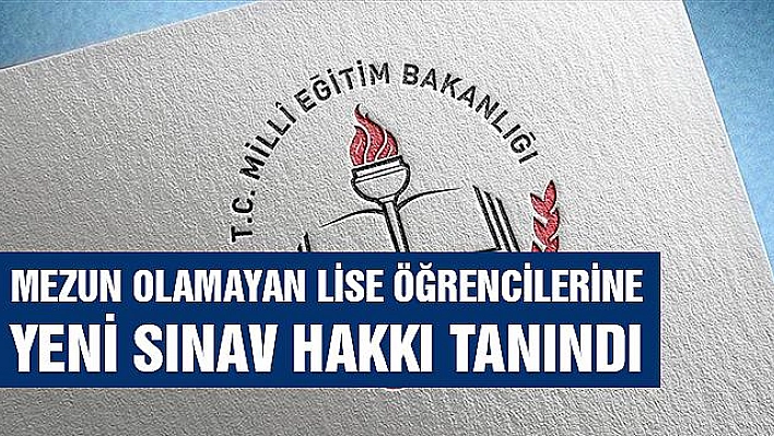 Mezun olamayan lise öğrencilerine yeni sınav hakkı!