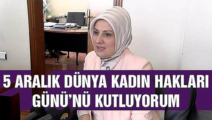 ''TÜRK KADINININ TOPLUMSAL HAK VE YÖNETİMDE DAHA FAZLA SÖZ SAHİBİ OLMASINI DİLİYORUM'