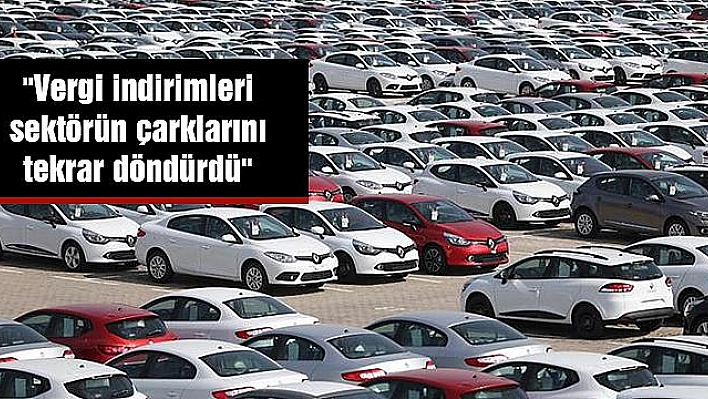 Vergi indirimleri otomotiv sektörüne yaradı