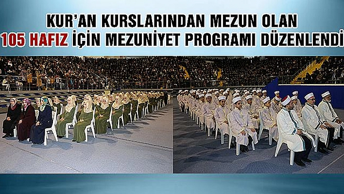 105 HAFIZ MEZUN OLDU