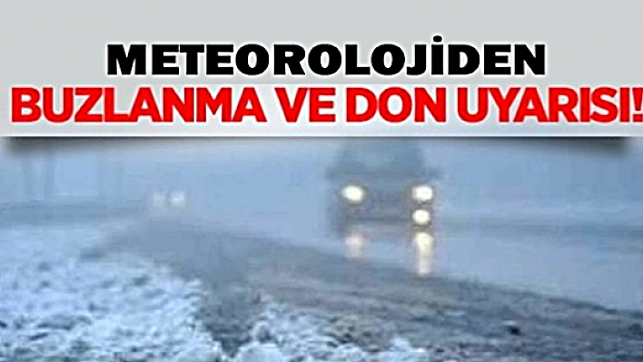 5 İL İÇİN 'BUZLANMA VE DON' UYARISI