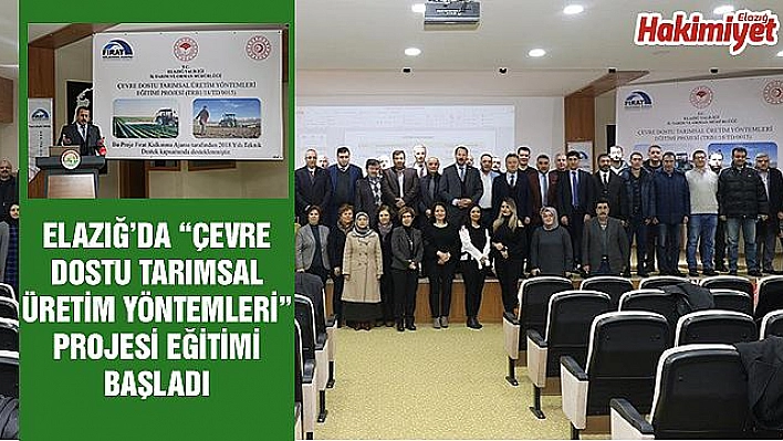 Elazığ'da 'Çevre Dostu Tarımsal Üretim Yöntemleri' projesi