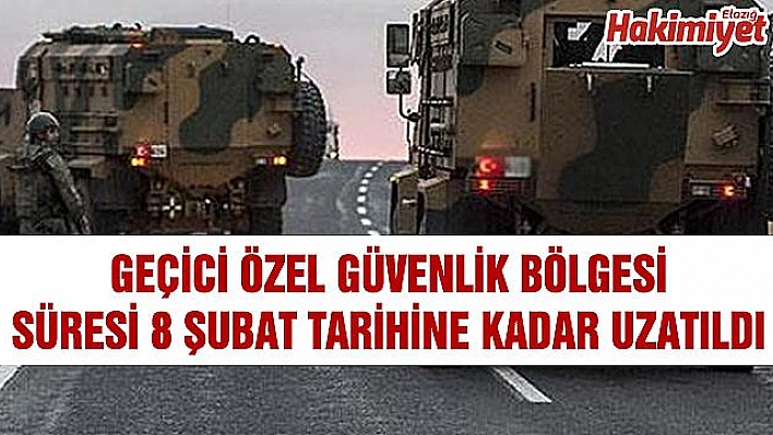 'GEÇİCİ ÖZEL GÜVENLİK BÖLGESİ' SÜRESİ UZATILDI