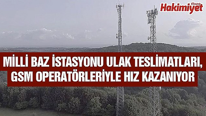 GSM OPERATÖRLERİ MİLLİ BAZ İSTASYONUNA KAVUŞUYOR