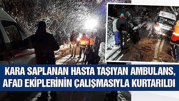 HASTA TAŞIYAN AMBULANS KARA SAPLANDI