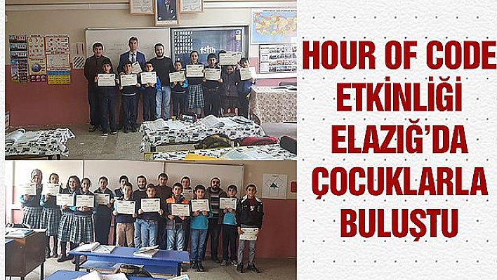 HOUR OF CODE ETKİNLİĞİ ELAZIĞ'DA ÇOCUKLARLA BULUŞTU