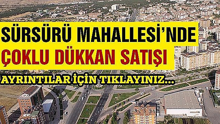 Sürsürü Mahahallesi'nde çoklu dükkan satışı