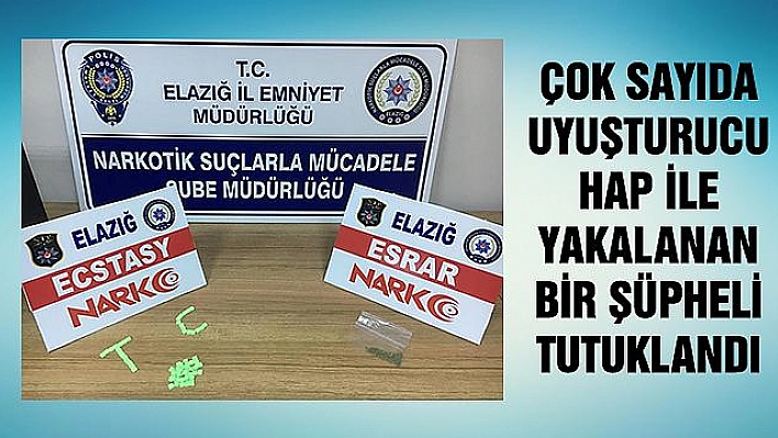 UYUŞTURUCU HAPLARLA YAKALANAN ŞÜPHELİ TUTUKLANDI