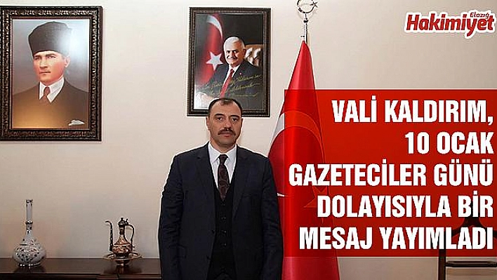 Vali Kaldırım'dan Gazeteciler Günü Mesajı