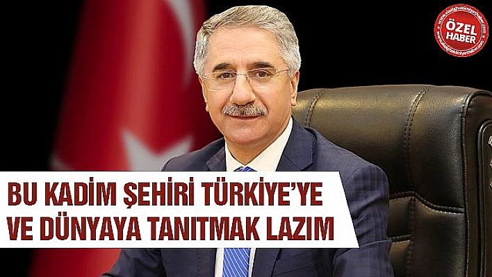 Yanılmaz: 'ELAZIĞ ÖZELLİKLİ BİR ŞEHİR'