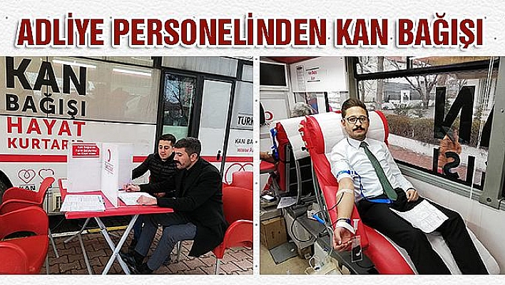 ADLİYE PERSONELİNDEN KAN BAĞIŞI