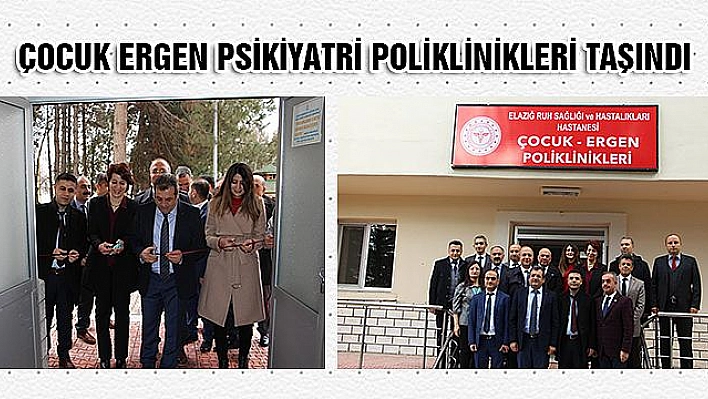 ÇOCUK ERGEN PSİKİYATRİ POLİKLİNİKLERİ ESKİ EĞİTİM VE ARAŞTIRMA HASTANESİNE TAŞINDI