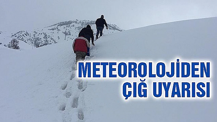 Meteorolojiden çığ uyarısı