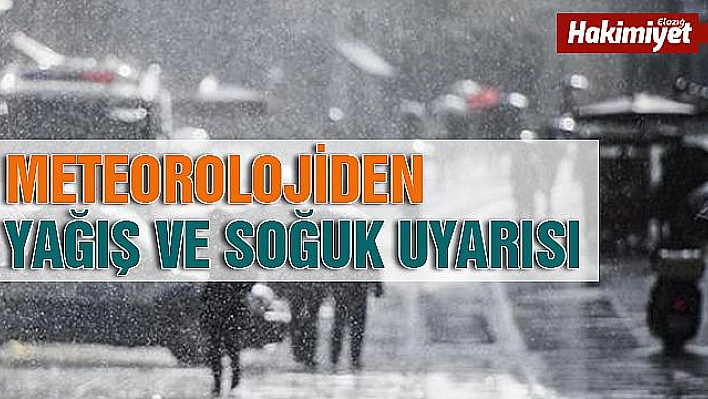 Meteorolojiden yağış ve soğuk uyarısı